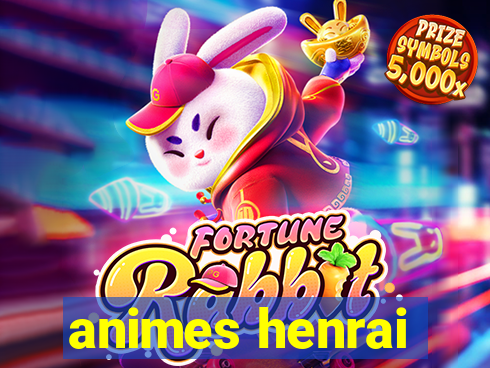 animes henrai